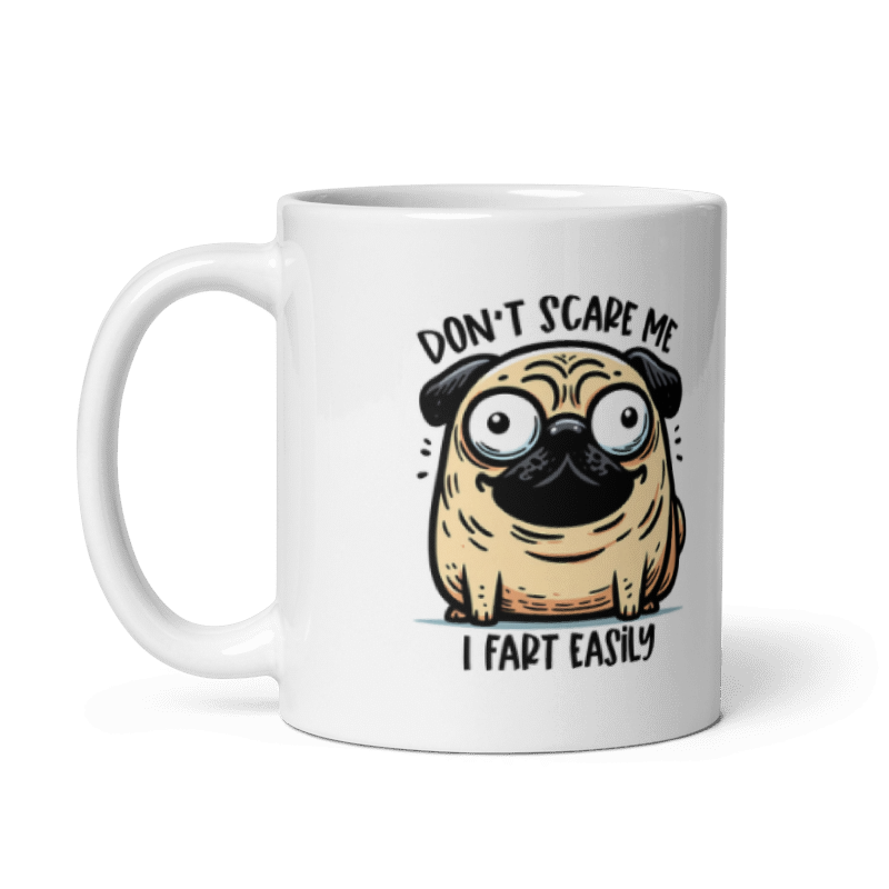 Don't Scare Me I Fart Easily Funny 11oz Mug