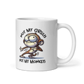Not My Circus Not My Monkeys Funny 11oz Mug