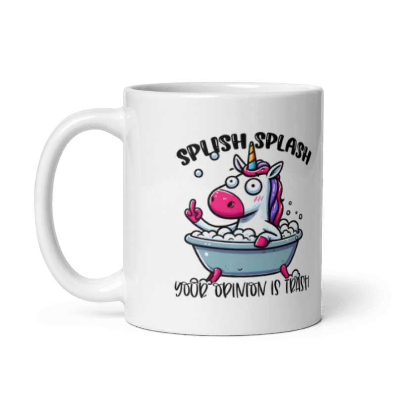 Splish Spash Your Opinion Is Trash Funny 11oz Mug