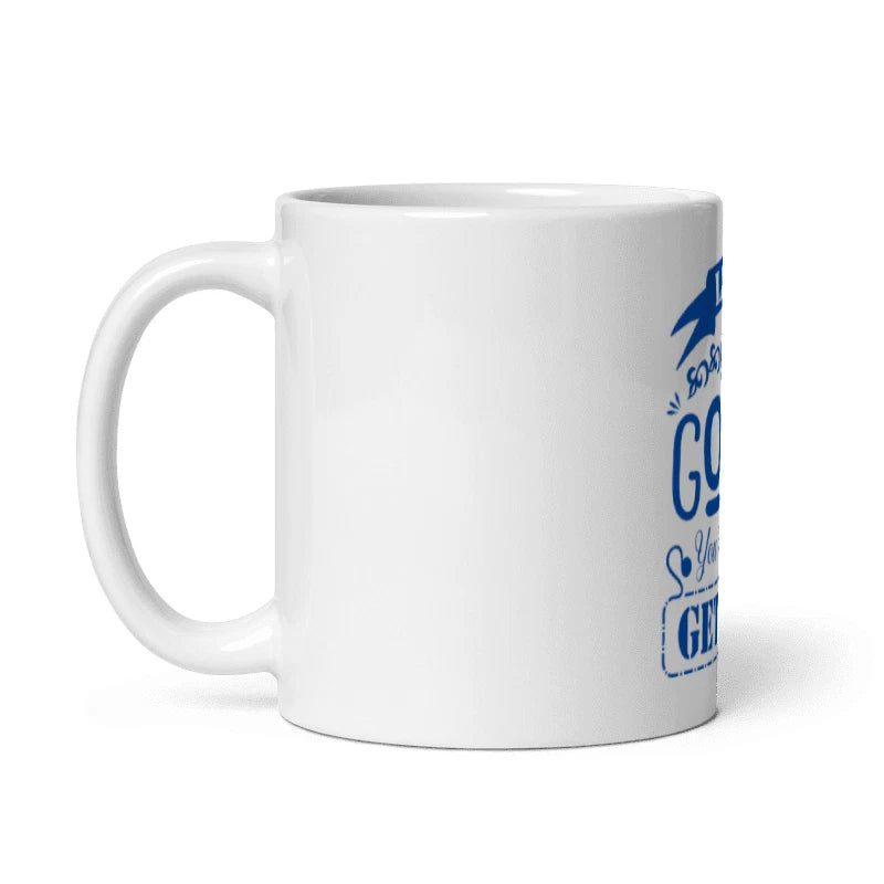 Life Is Good Sarcastic Mug 11oz Mug